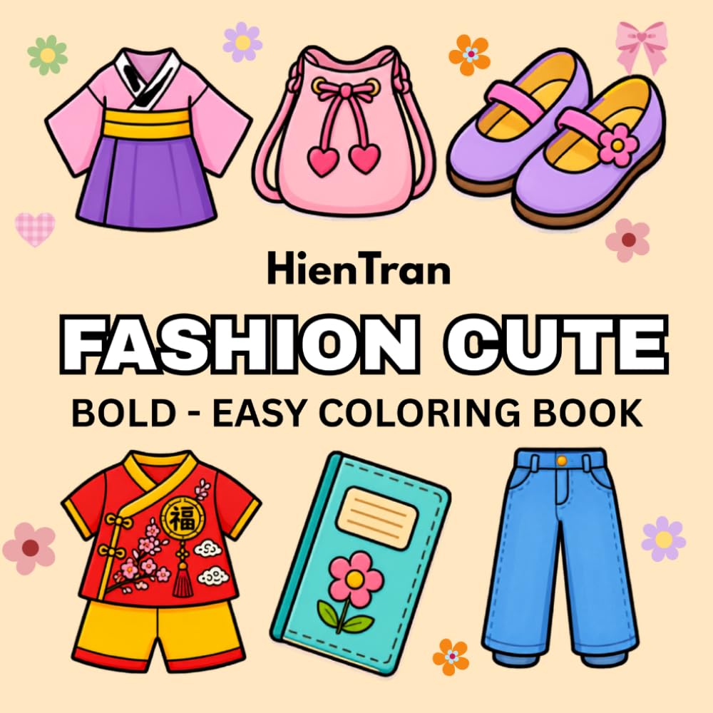 FASHION CUTE: Coloring Book for Adults and Kids, Bold and Easy , Simple and Big Designs for Relaxation of Fashion Cute ( Bold & Easy Coloring )