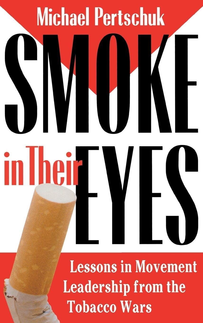 Buy Smoke in Their Eyes: Lessons in Movement Leadership from the Tobacco Wars — BookShops.in