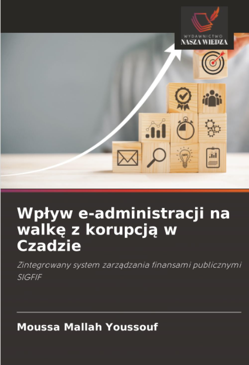 Wp¿yw e-administracji na walk¿ z korupcj¿ w Czadzie: Zintegrowany system zarz¿dzania finansami publicznymi SIGFIF