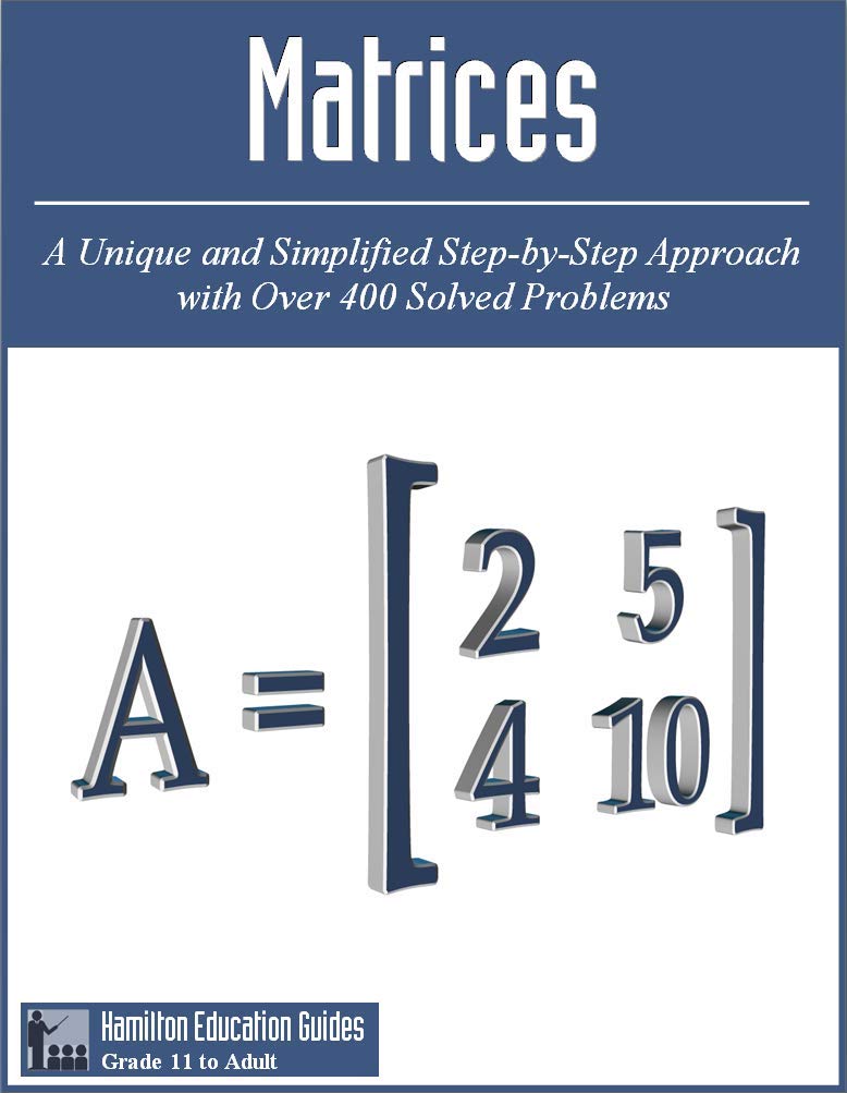 Matrices: Hamilton Education Guides Manual 8 - Over 400 Solved Problems