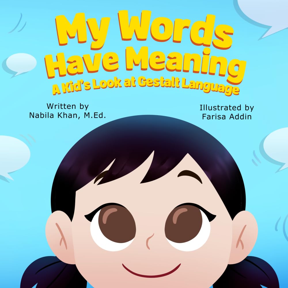 My Words Have Meaning: A Kid's Look at Gestalt Language