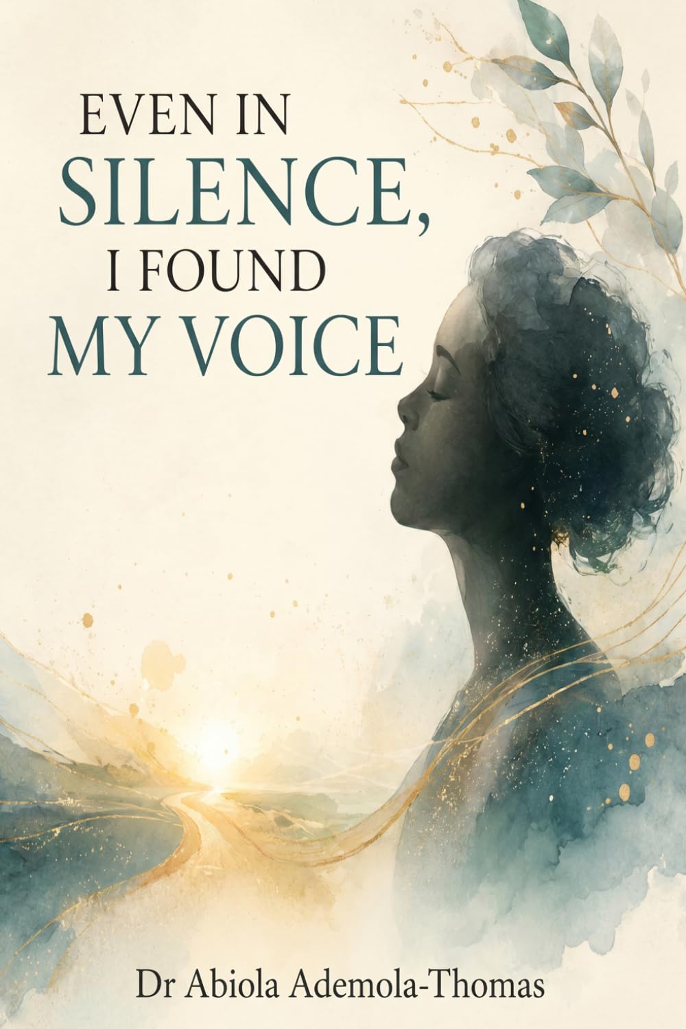 Even in Silence, I Found My Voice (The Becoming Series)