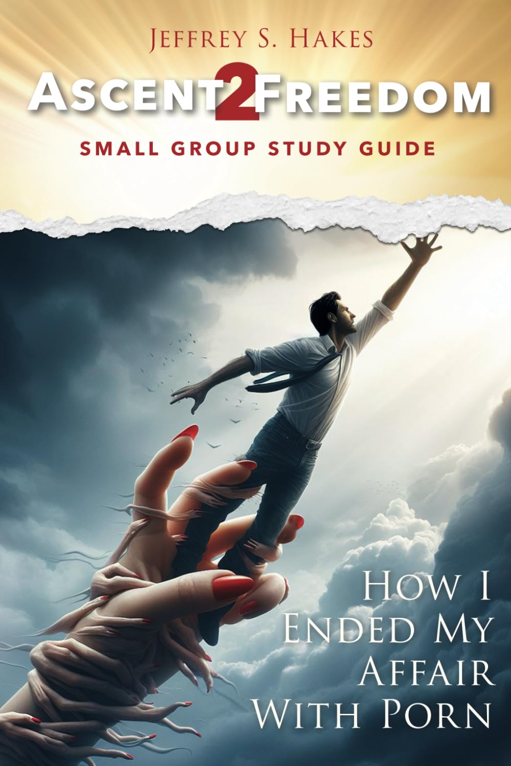Ascent to Freedom: Small Group Study Guide: How I Ended My Affair with Porn