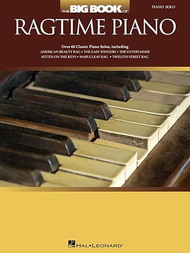 The Big Book of Ragtime Piano Solo Songbook for Ragtime Lovers | Over 60 Classic Ragtime Solos | Iconic Pieces for All Skill Levels | Jazz and Ragtime Piano Sheet Music