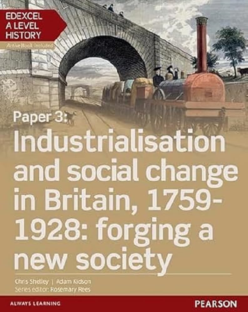 Edexcel A Level History Paper 3 Industrialisation and social  by Chris Shelley
