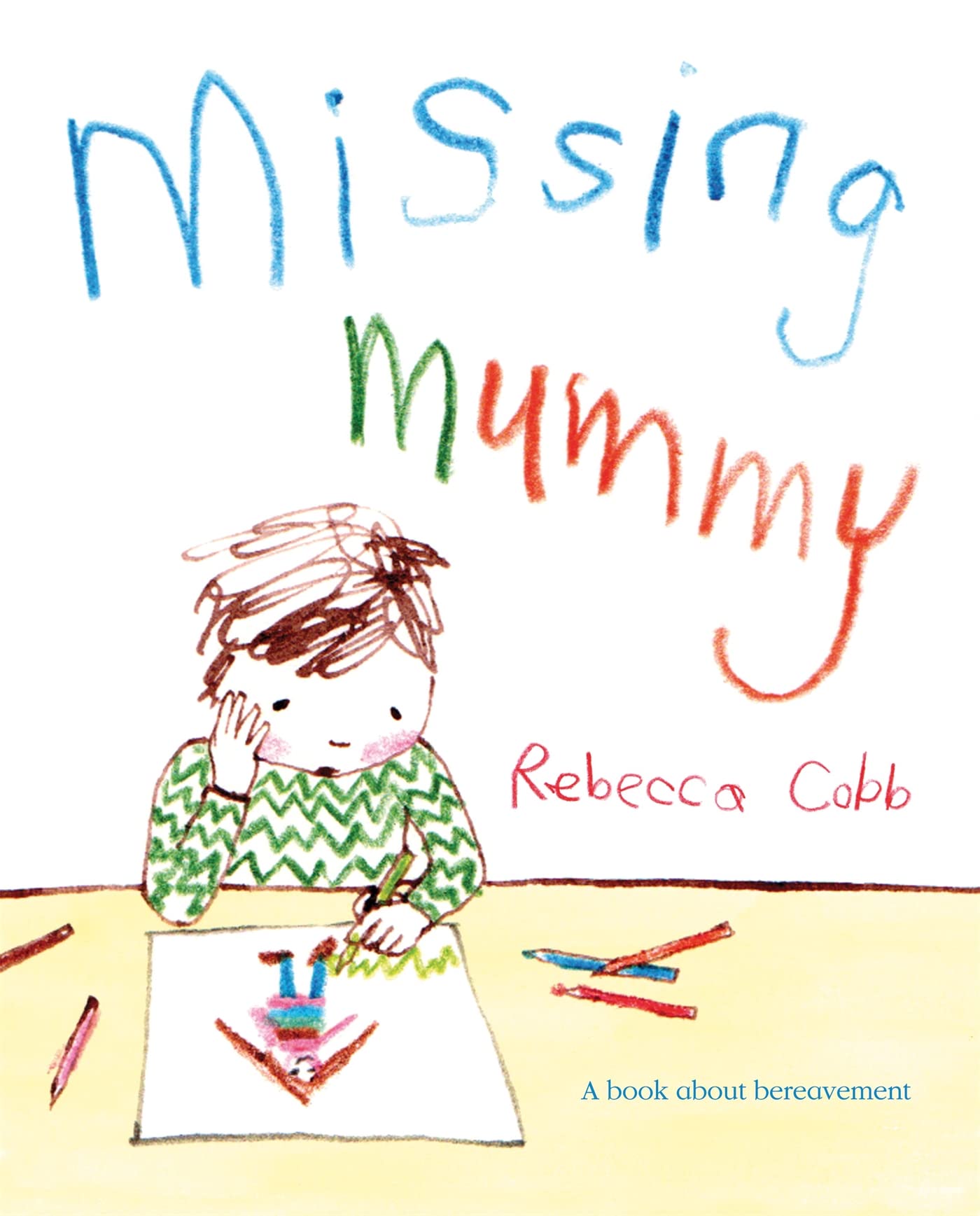 Missing Mummy: A Book About Bereavement Paperback – Illustrated, 12 April 2012