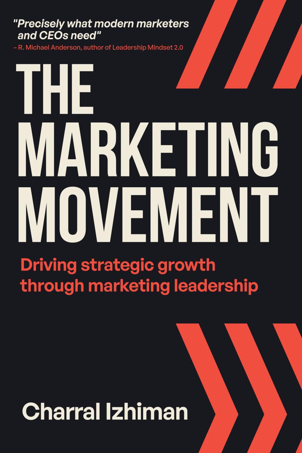 The Marketing Movement: Driving strategic growth through marketing leadership