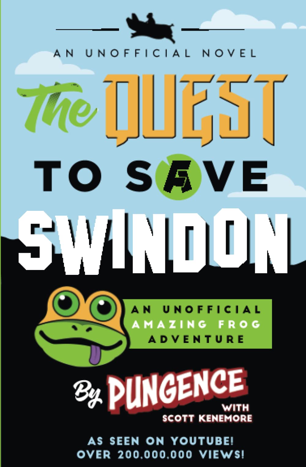 The Quest to Save Swindon: An Unofficial Amazing Frog Adventure (Amazing Frog Adventures - Pungence)