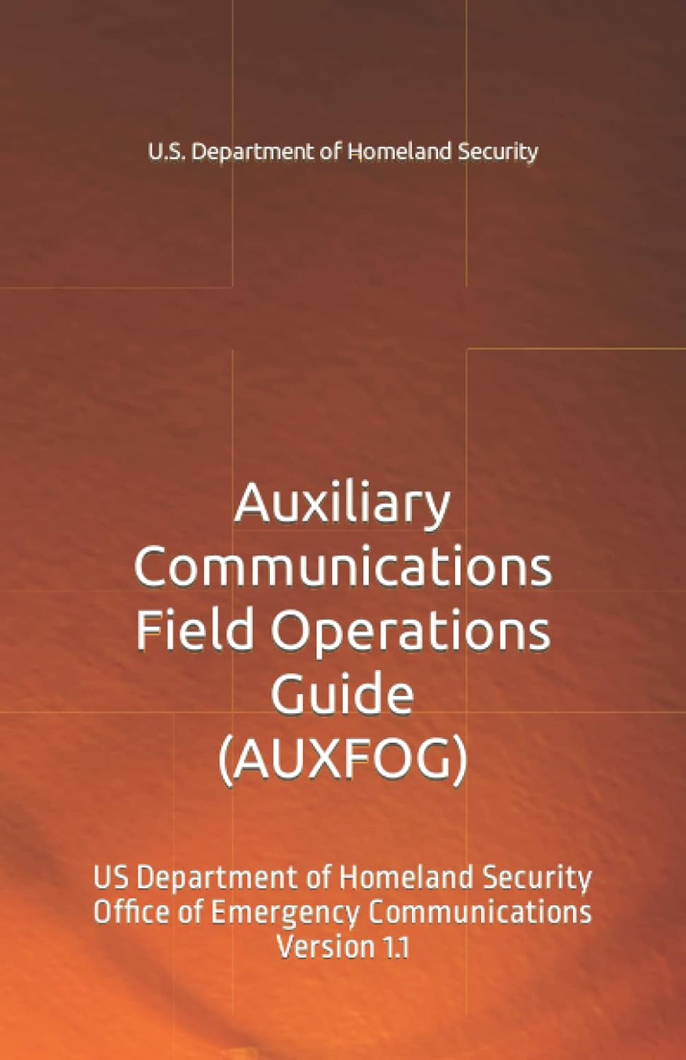 Auxiliary Communications Field Operations Guide (AUXFOG): US Department ...