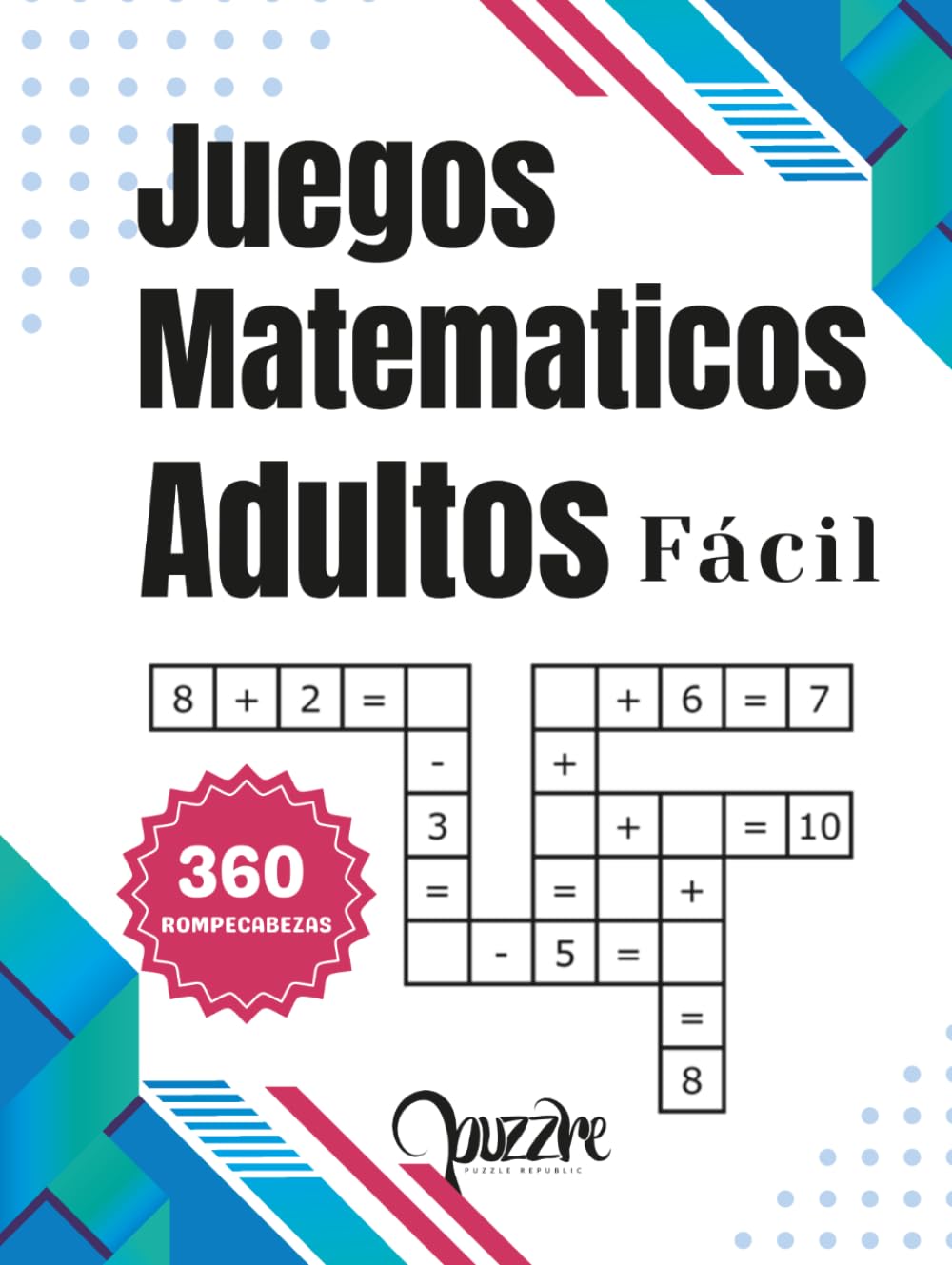 Juegos Matematicos Adultos Fácil: Libro De Crucigramas Numéricos