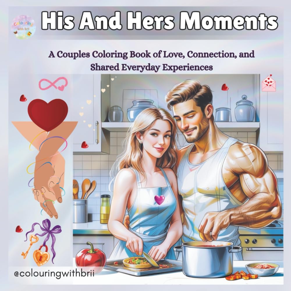 HIS & HERS Moments: A Couples Coloring Book of Love, Connection, and Shared Everyday Experiences