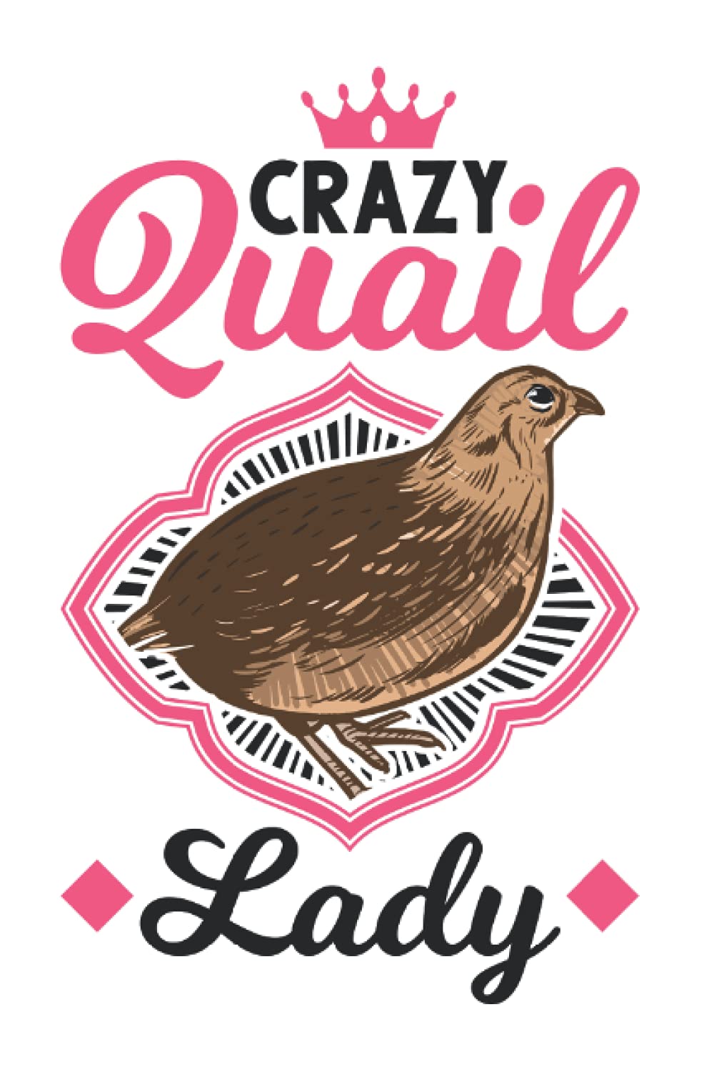 Quail Notebook: Crazy Quail Lady Girl Gift / 6x9 inches / 120 ruled sites