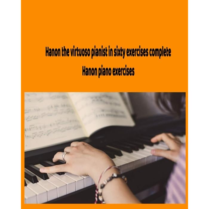 Buy Hanon the virtuoso pianist in sixty exercises complete Hanon piano