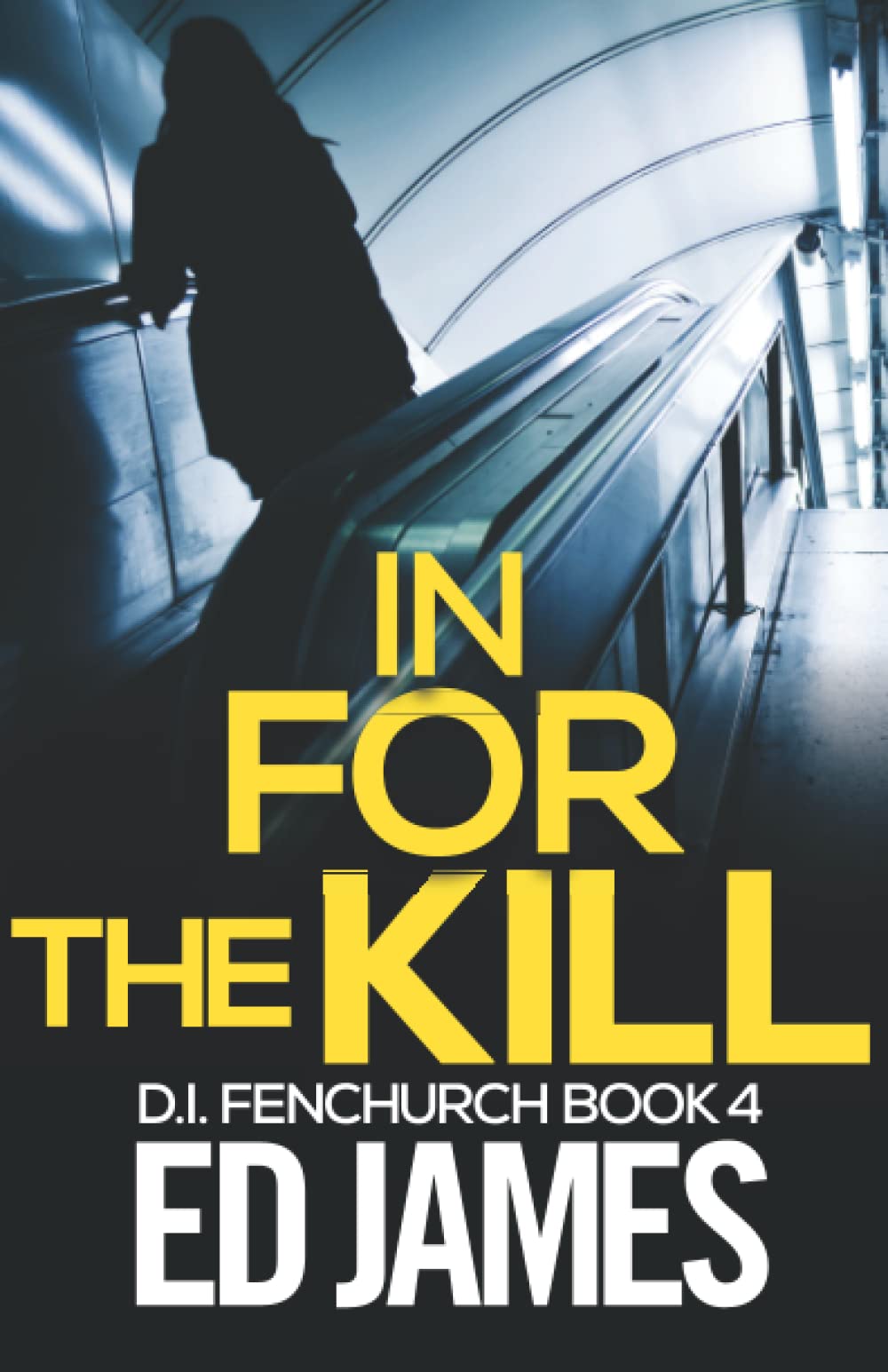 In for the Kill (DI Fenchurch East London Crime Thrillers)