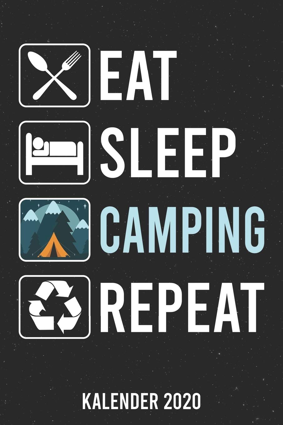Kalender 2020: Eat Sleep Camping A5 Kalender Planer für ein erfolgreiches Jahr - 110 Seiten