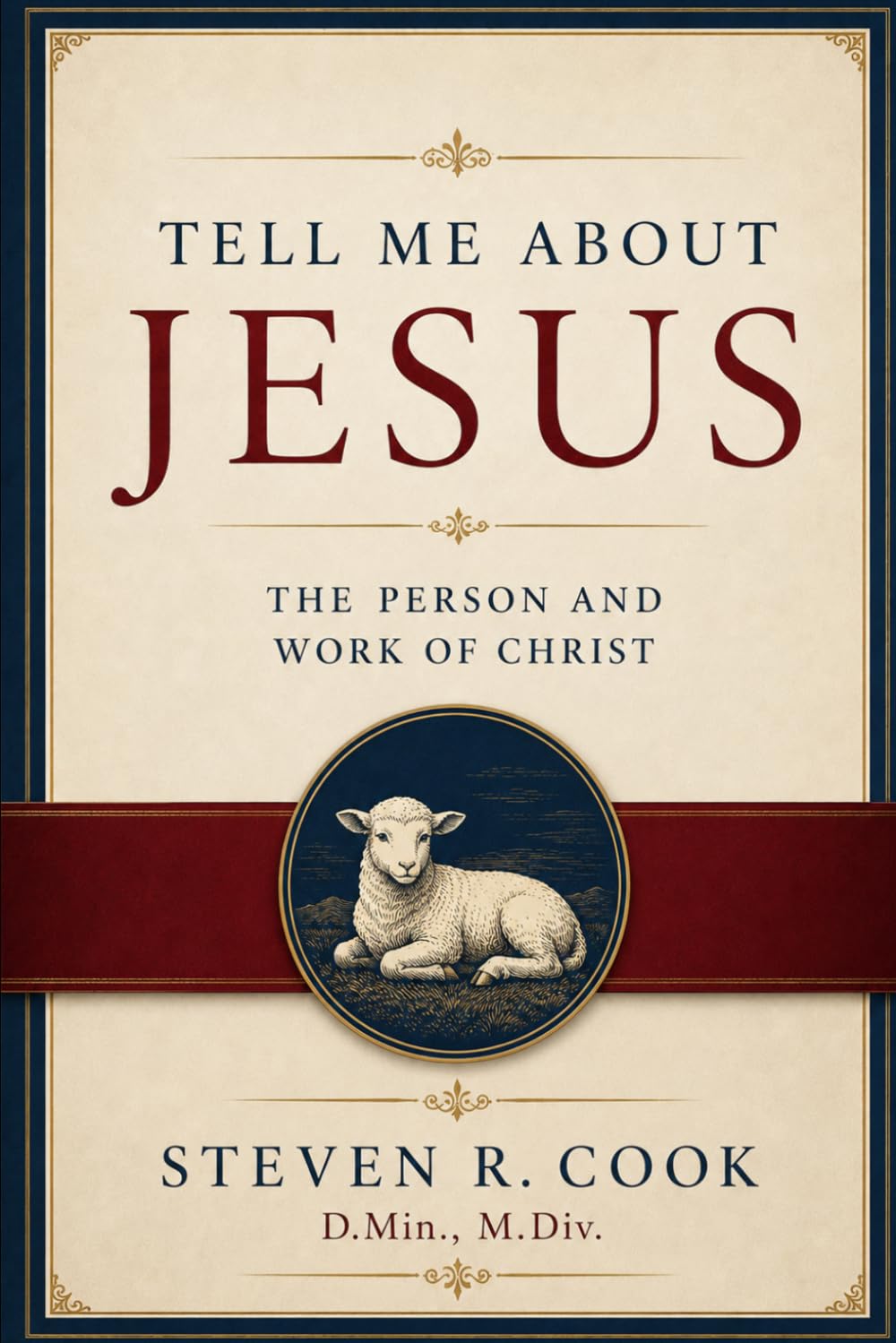 Tell Me About Jesus: The Person and Work of Christ