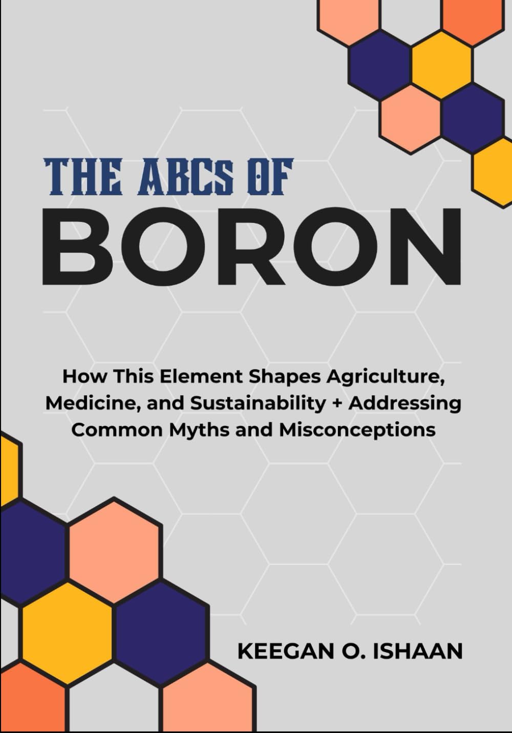 THE ABCs OF BORON: How This Element Shapes Agriculture, Medicine, and Sustainability + Addressing Common Myths and Misconceptions