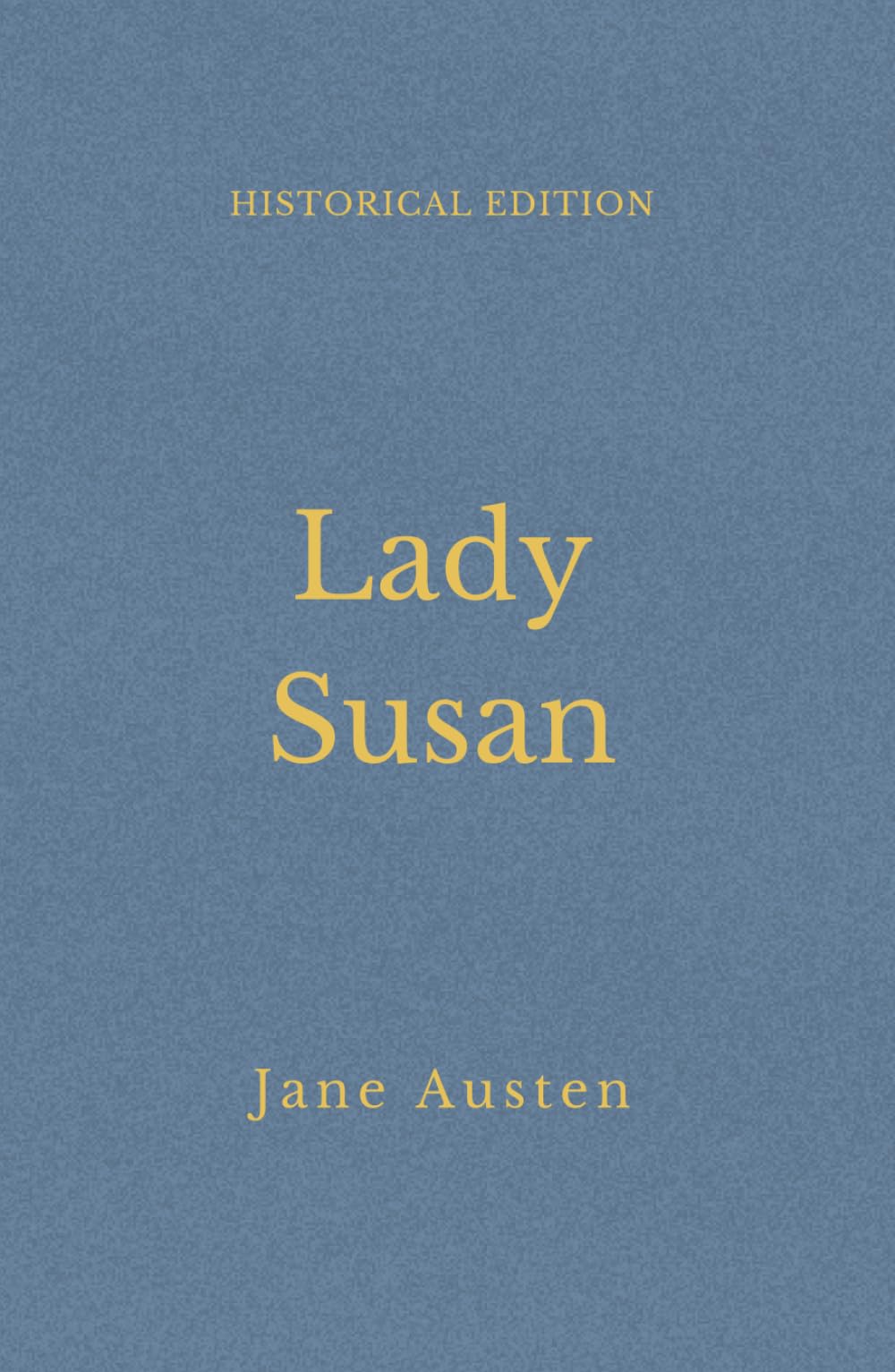 Lady Susan: Regency Society Scandal And Courtship Intrigue (Annotated)