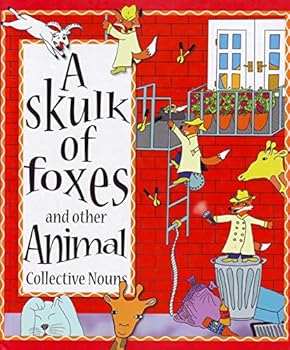 Hardcover A Skulk of Foxes and Other Animal Collective Nouns Book