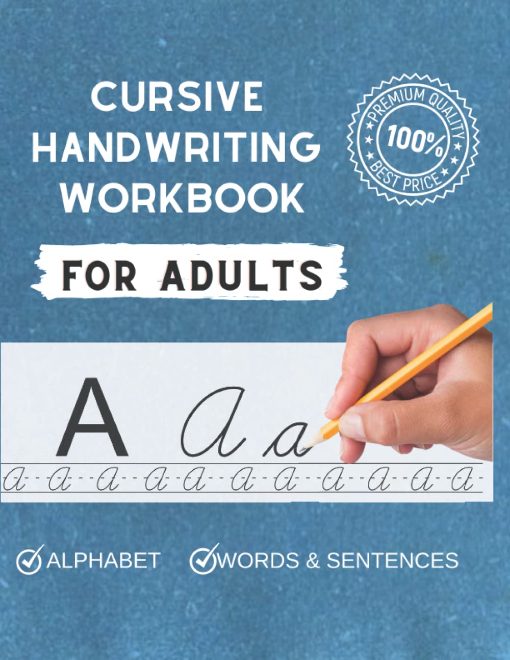 Cursive Handwriting Workbook for Adults: Practice Your Writing And Lettering, Beginning Cursive Workbook for Adults and Teens