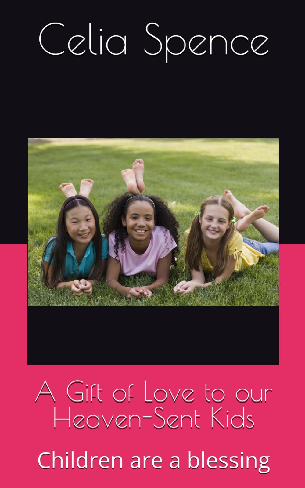 A Gift of Love to our Heaven-Sent Kids: Children are a blessing