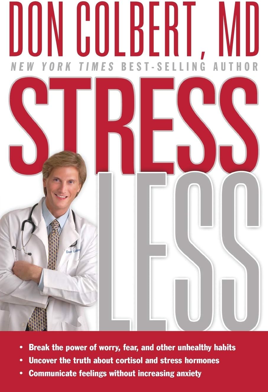 Stress Less: Break the Power of Worry, Fear, and Other Unhealthy Habits