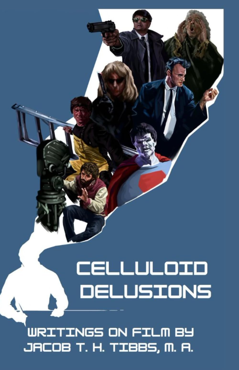 Celluloid Delusions: Writings on Film