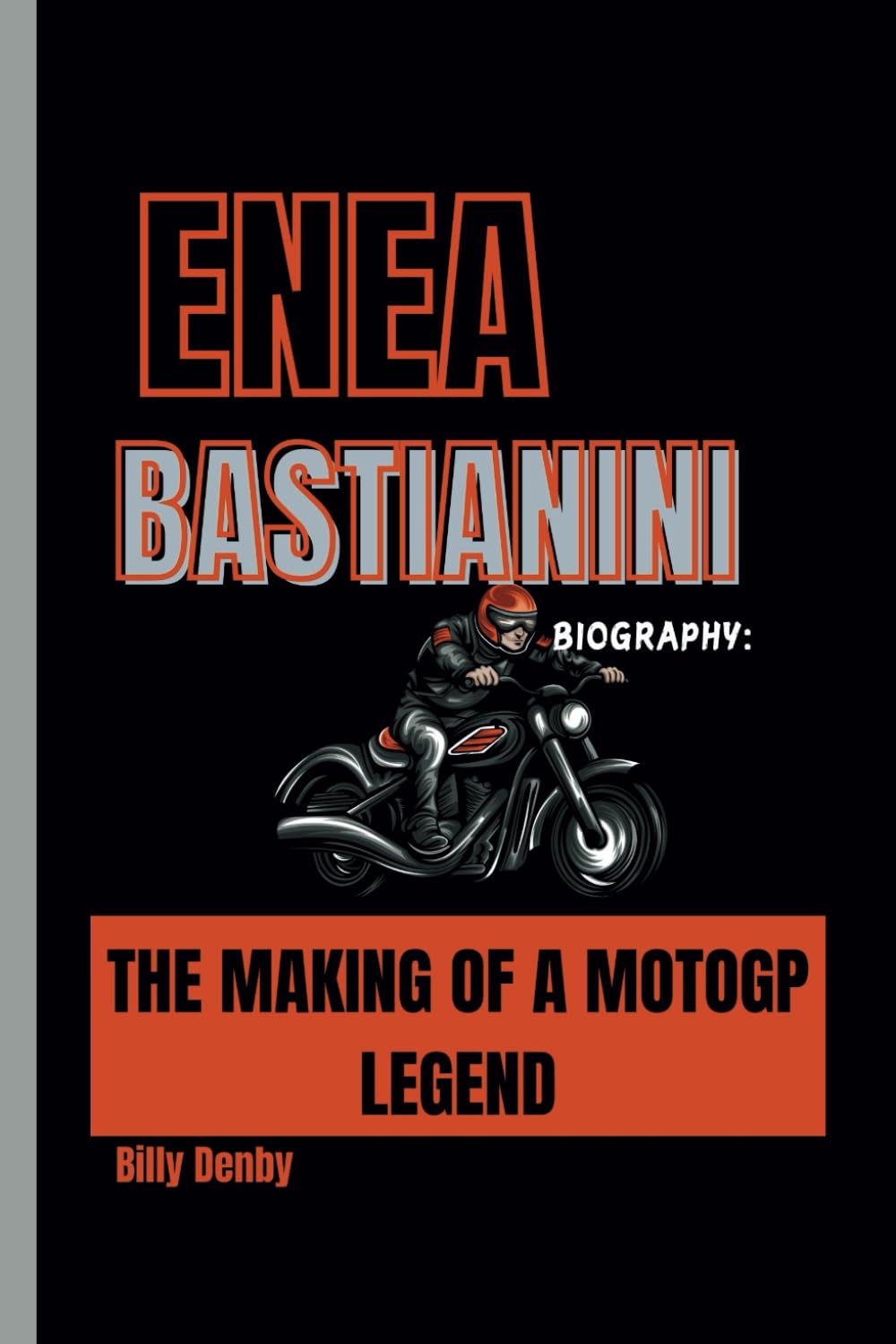 ENEA BASTIANINI BIOGRAPHY: THE MAKING OF A MOTOGP LEGEND