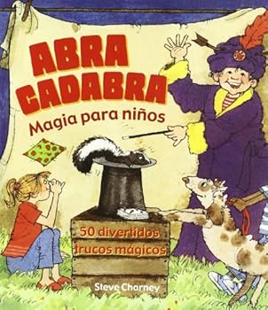 Paperback Abracadabra magia para ninos / Abracadabra Magic for Children: 50 divertidos trucos magicos (Spanish Edition) [Spanish] Book