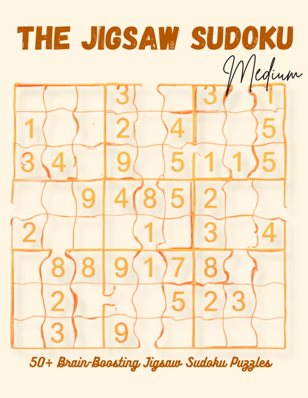 Irregular Sudoku Puzzle Book: Jigsaw-Style Brain Teasers to Improve Logic, Memory, and Concentration (Jigsaw Sudoku)