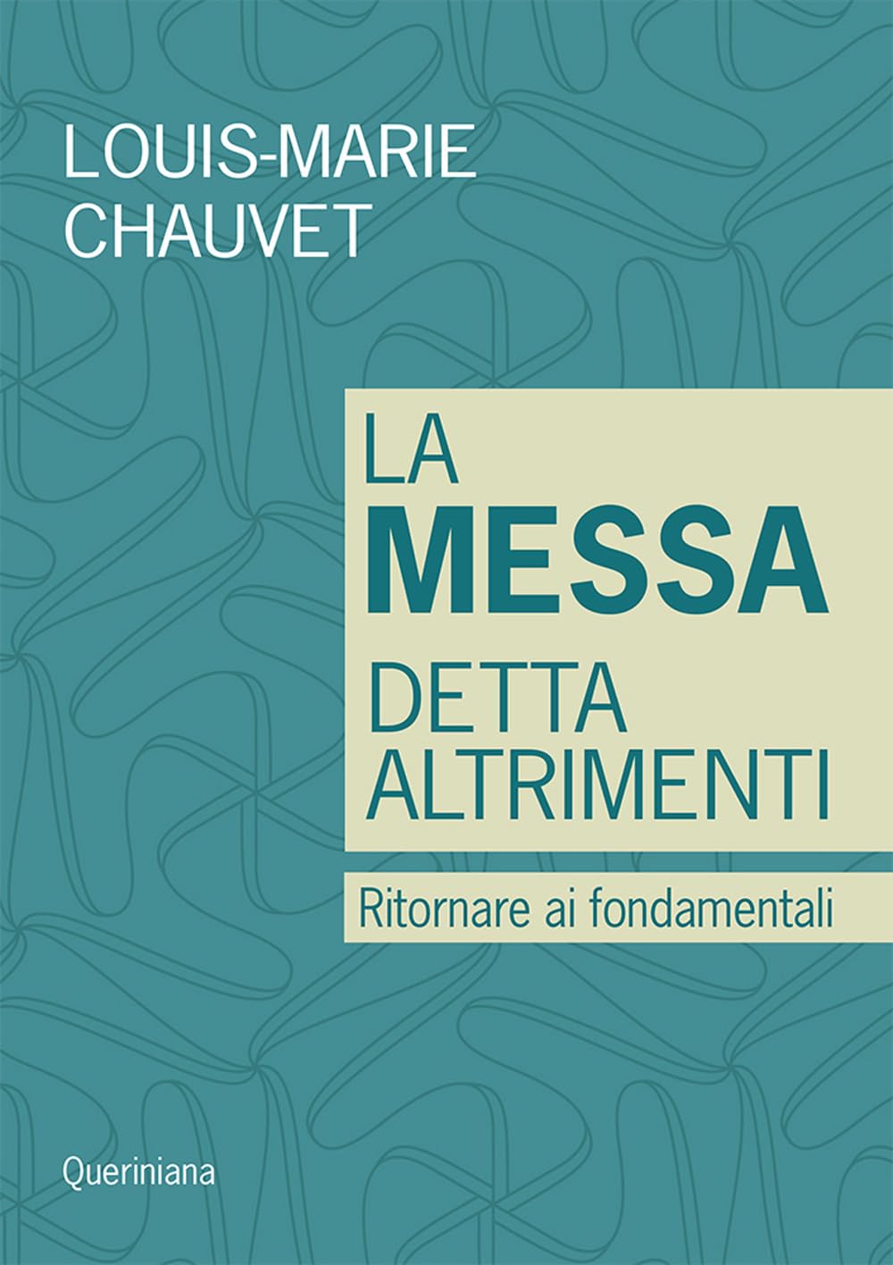 La Messa Detta Altrimenti. Ritornare Ai Fondamentali - 4