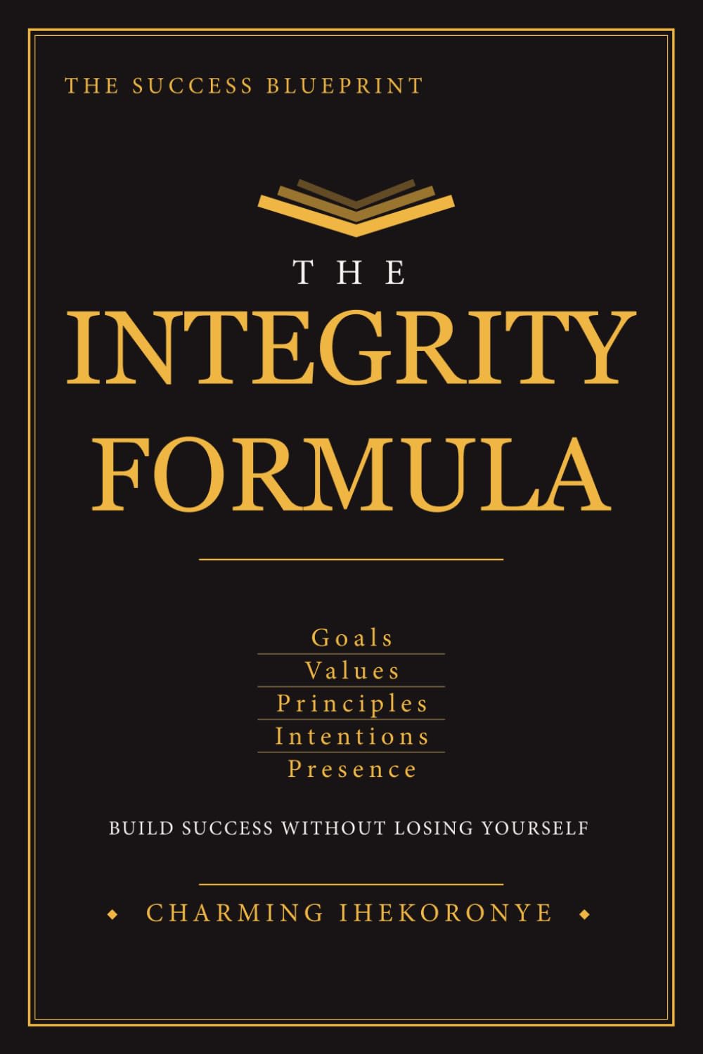 The Integrity Formula: Five Anchors for Entrepreneurs Who Are Done Fighting Themselves (The Success Blueprint Playbooks)