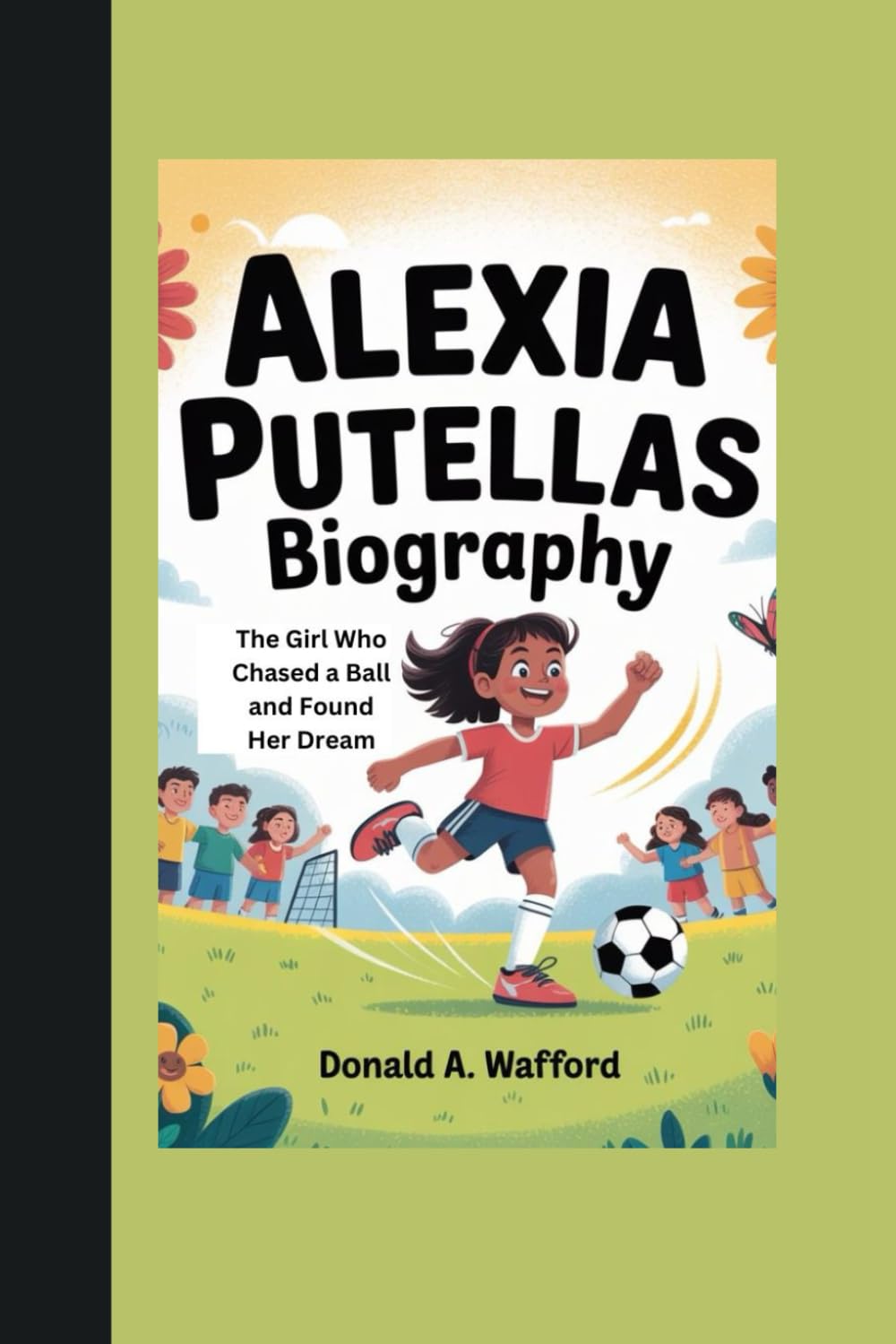 ALEXIA PUTELLAS BIOGRAPHY: The Girl Who Chased a Ball and Found Her Dream