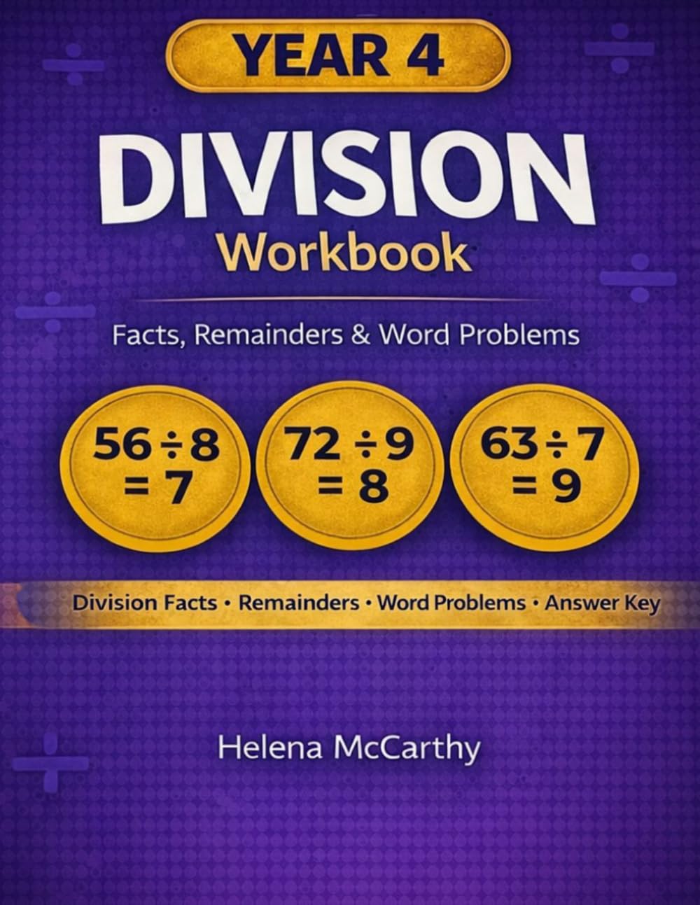 Year 4 Maths Division Workbook: Facts, Remainders & Word Problems | KS2 Practice with 1,000+ Questions, Step-by-Step Skill Building & Full Answer Key (KS2 Maths Mastery)