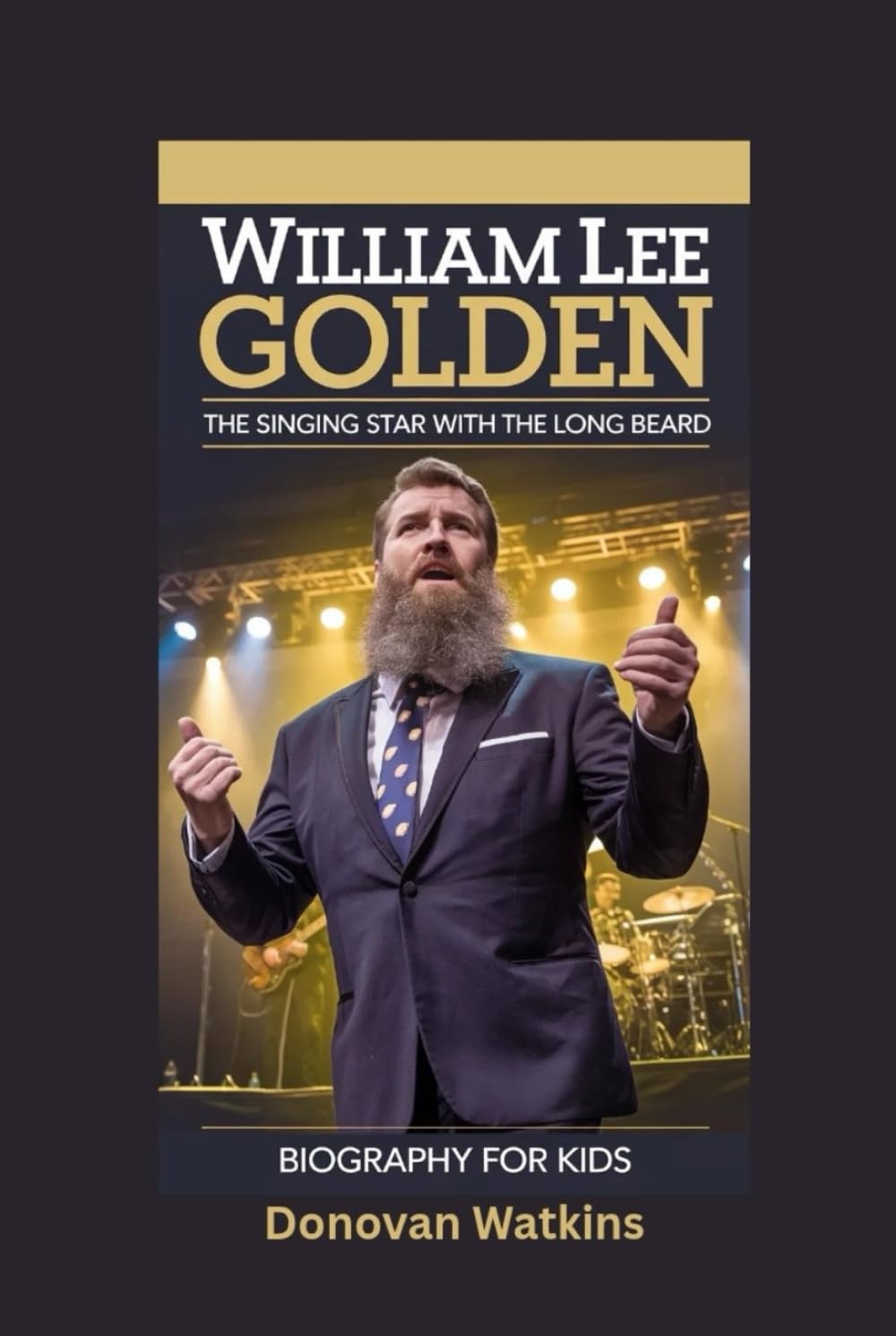 WILLIAM LEE GOLDEN: The Singing Star with the Long Beard- Biography for kids