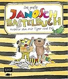  Das Janosch-Bastelbuch: Kreativ sein mit Tiger & Bär
