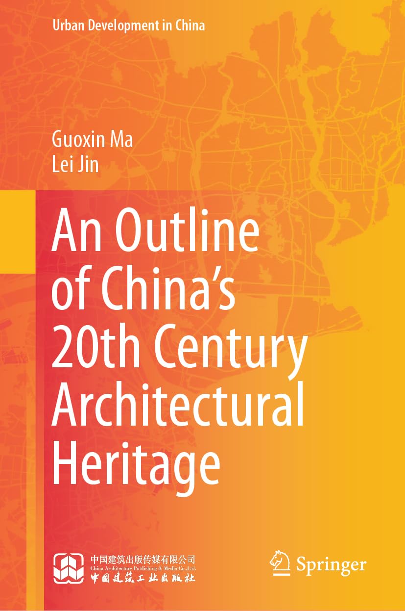 An Outline of China’s 20th Century Architectural Heritage (Urban Development in China)