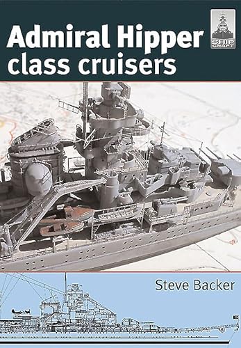Shipcraft 16 - Admiral Hipper Class Cruisers