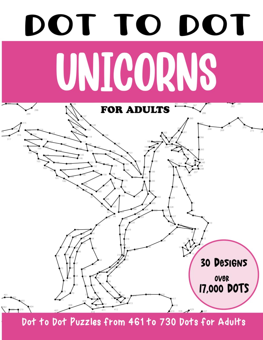 Dot to Dot Unicorns for Adults: Unicorns Connect the Dots Book for Adults (Over 17000 dots) (Dot to Dot Books for Adults)