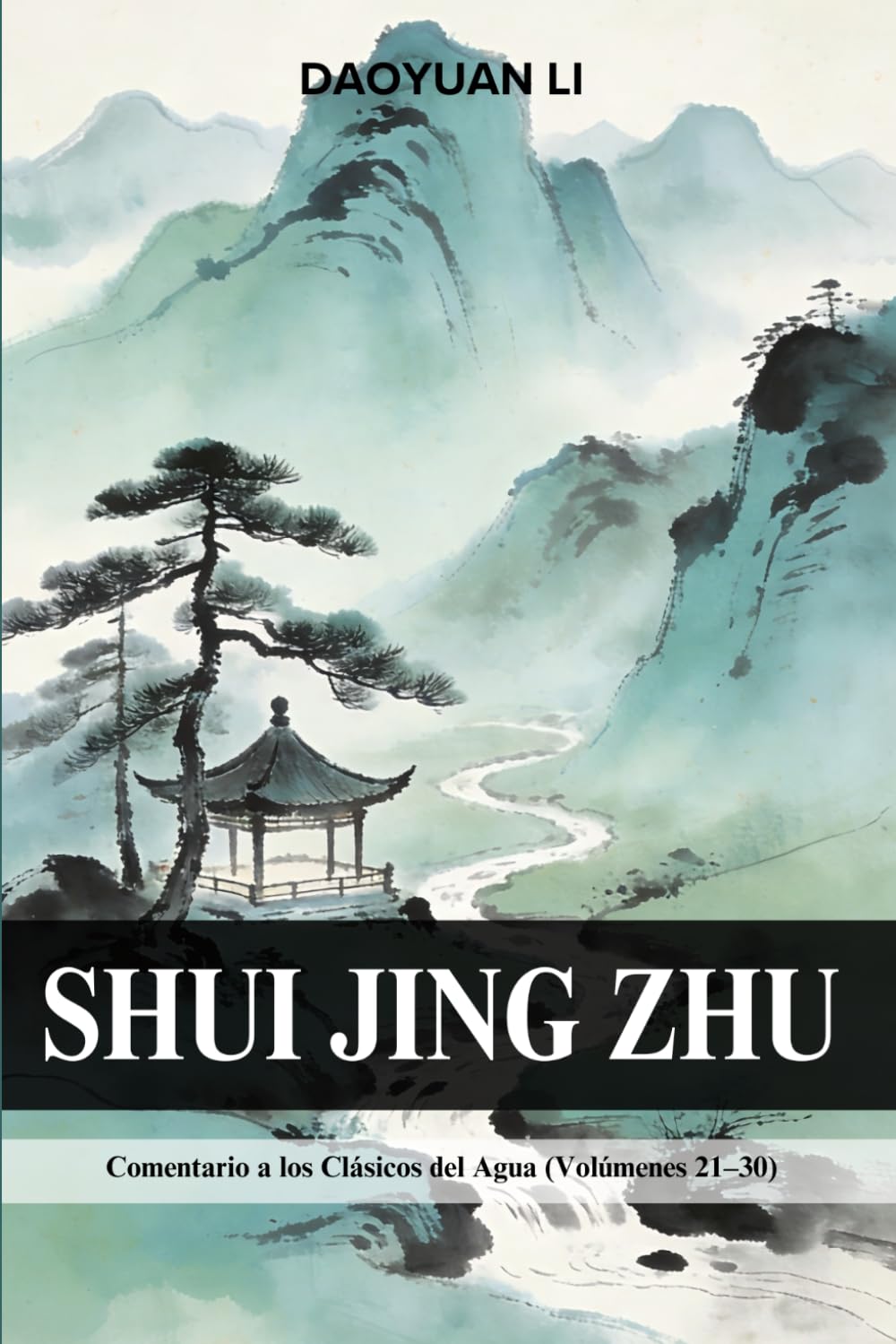 Shui Jing Zhu: Comentario a los Clásicos del Agua (Volúmenes 21–30)
