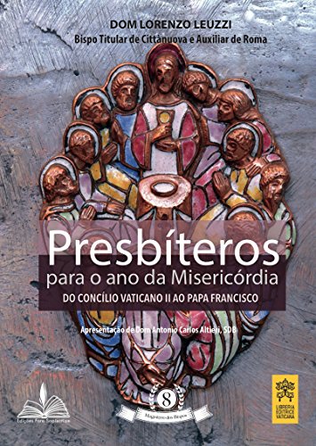 Presbíteros para o ano da misericóridia: Do concílio vaticano II ao Papa Francisco