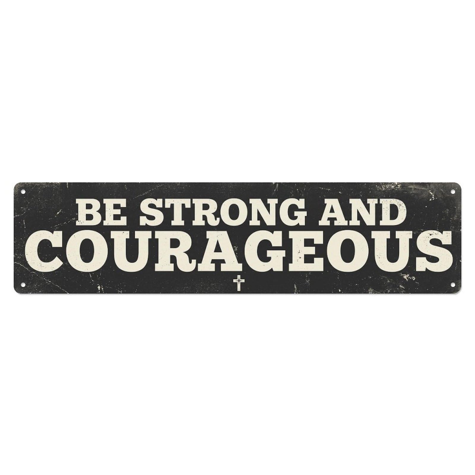 Be Strong Courageous Faithful Metal Tin Sign
