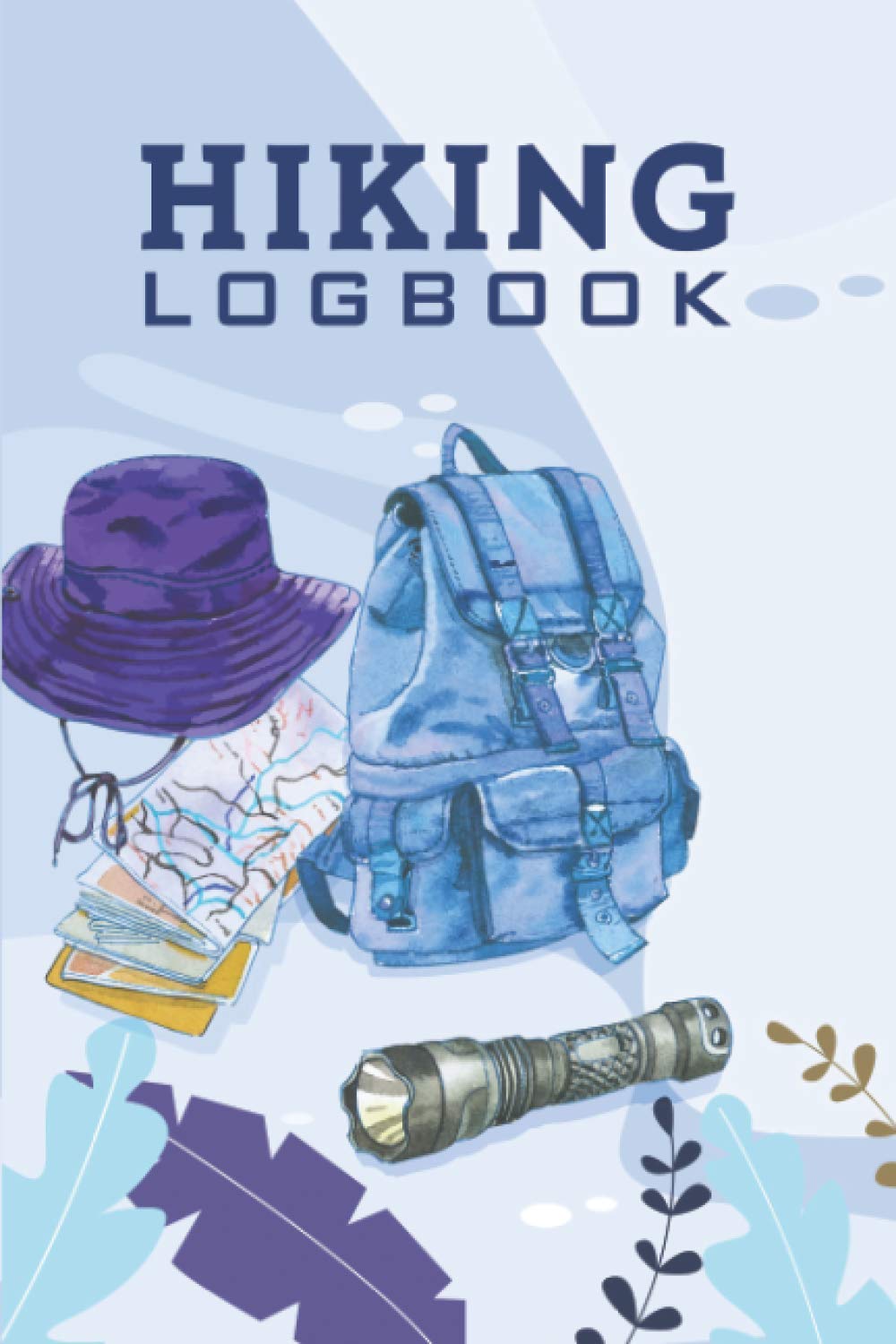 Hiking Logbook (Hiking Journal With Prompts): Hikers and Outdoor Adventurers, Fun Hiking Gifts