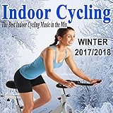  Indoor Cycling Winter 2017-2018 (The Best Indoor Cycling Music Spinning in the Mix) & DJ Mix