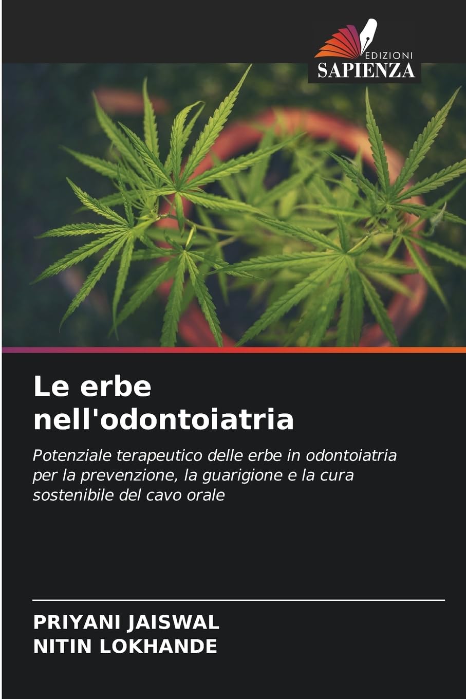 Le erbe nell'odontoiatria: Potenziale terapeutico delle erbe in odontoiatria per la prevenzione, la guarigione e la cura sostenibile del cavo orale