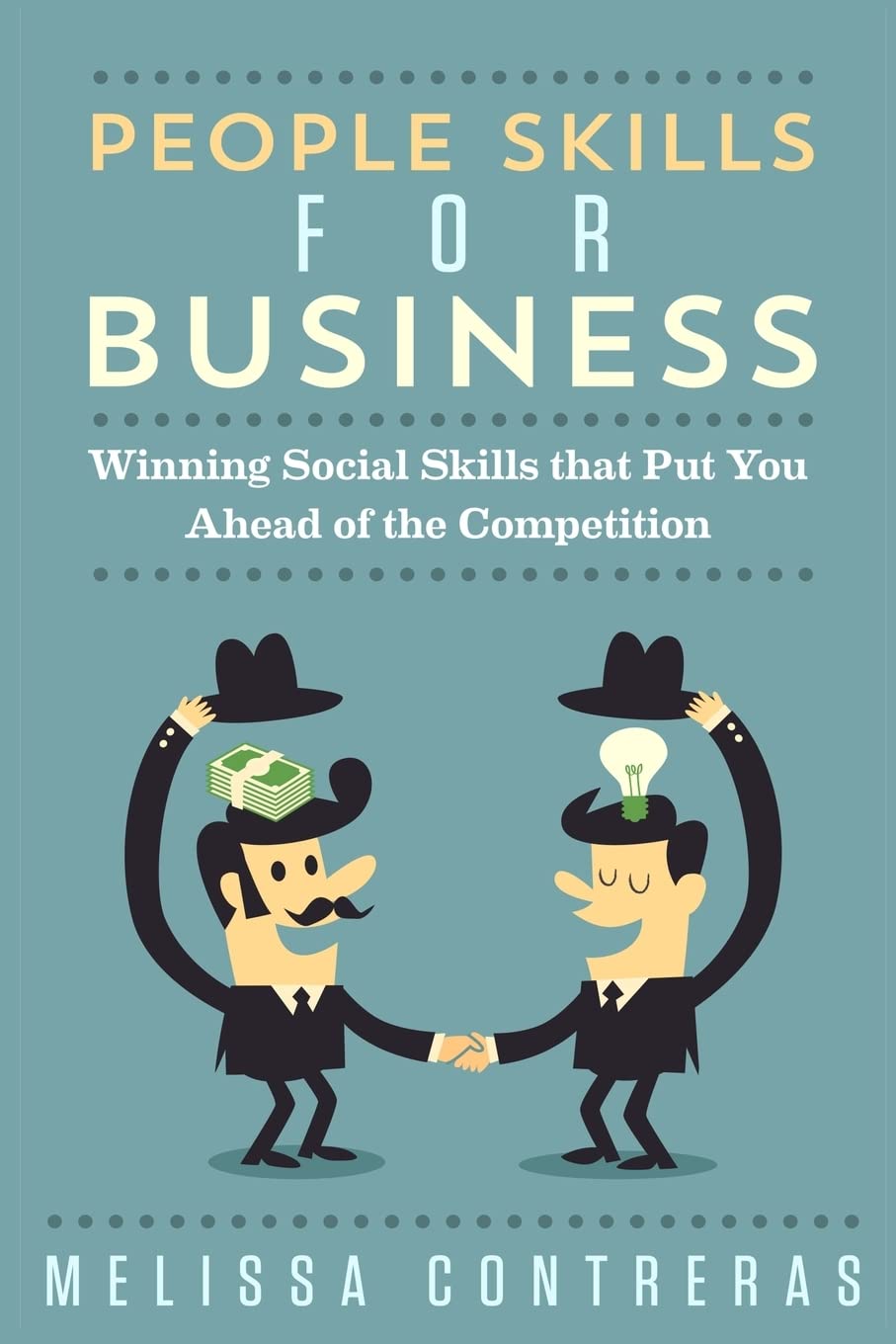 People Skills For Business: Winning Social Skills That Put You Ahead Of The Competition