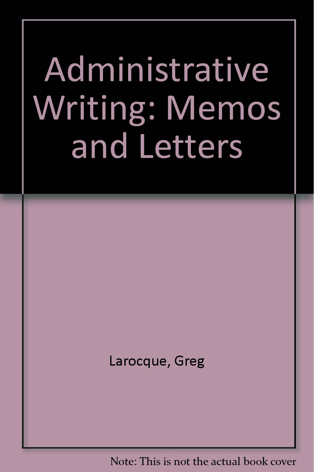 Administrative Writing: Memos and Letters