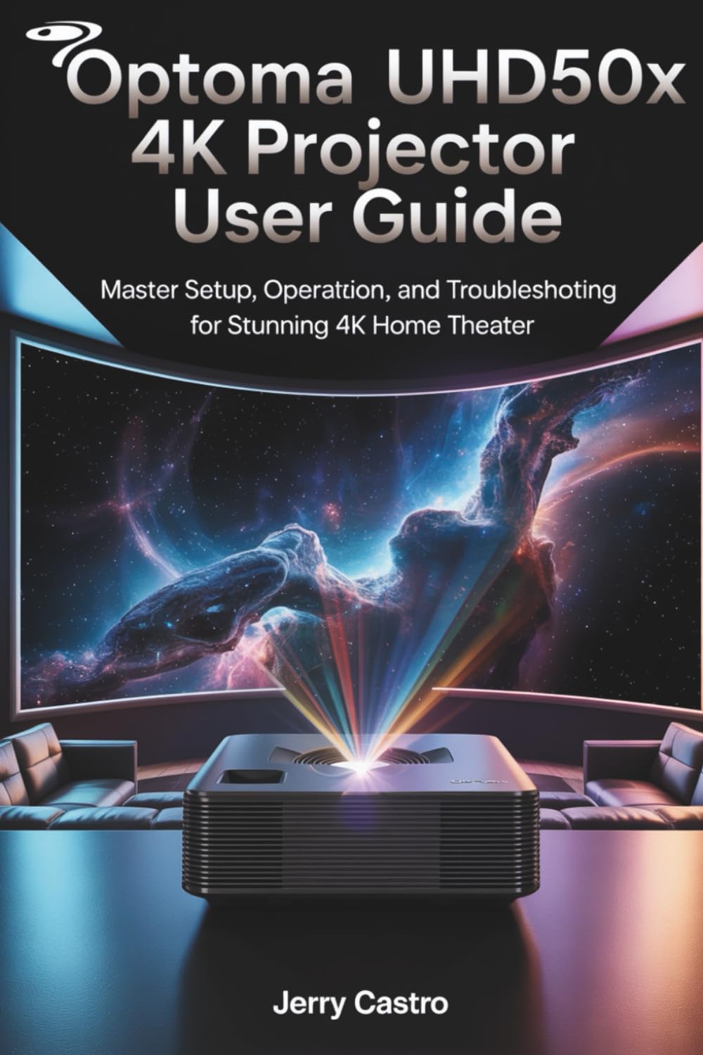 Optoma UHD50X 4K Projector User Guide: Master Setup, Operation, and Troubleshooting for Stunning 4K Home Theater