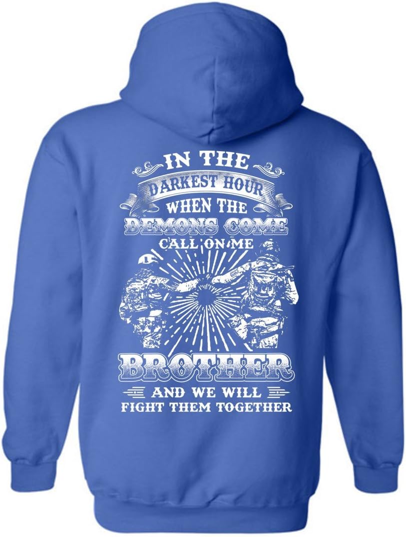 in Your Darkest Hour When The Demons Come Call On Me Brother Hoodie