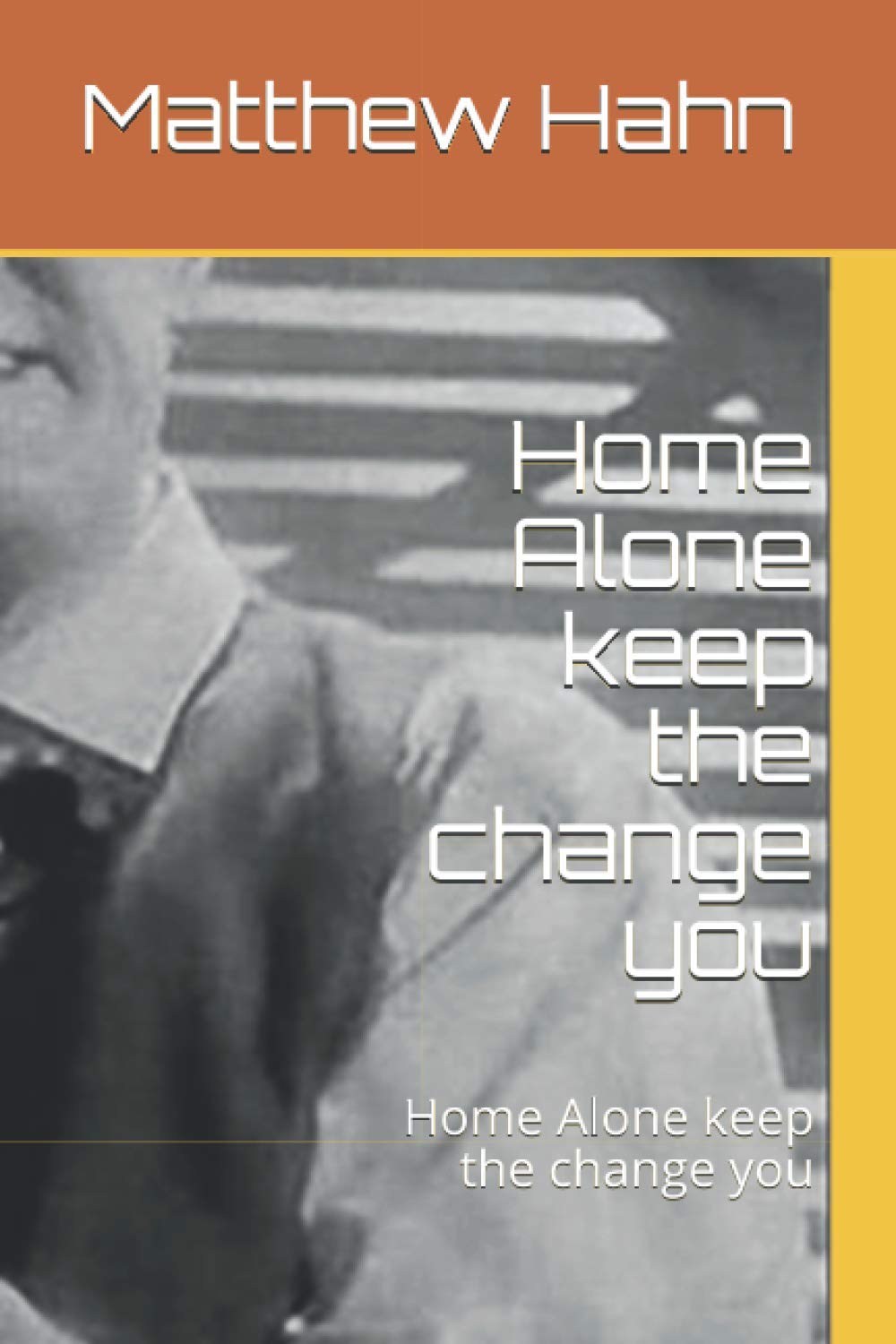 Home Alone keep the change you: Home Alone keep the change you